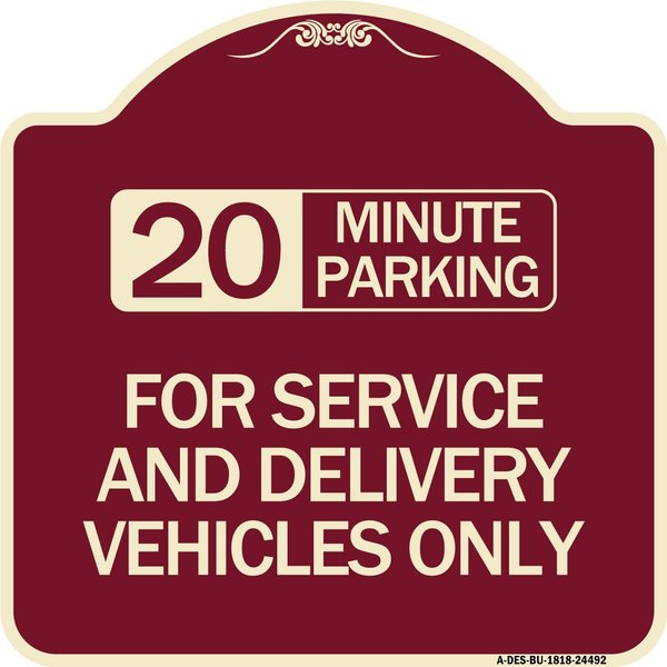 Signmission 20 Minutes Parking for Service & Delivery Vehicles Heavy-Gauge Alum Sign, 18" x 18", BU-1818-24492 A-DES-BU-1818-24492